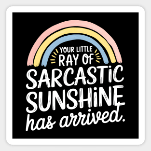 Your Little Ray of Sarcastic Sunshine Magnet